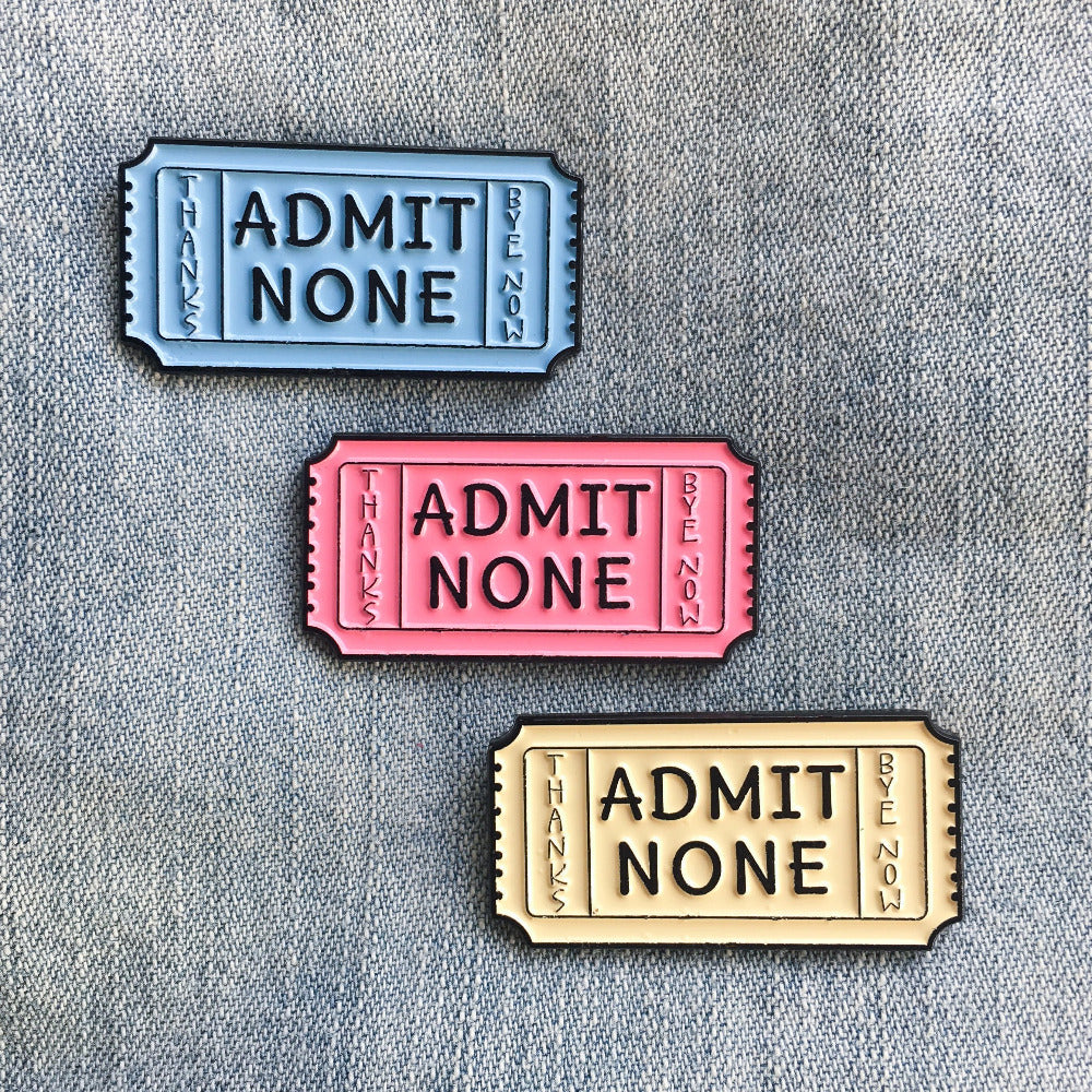 Admit None Enamel Pin - Prescribed Collectibles