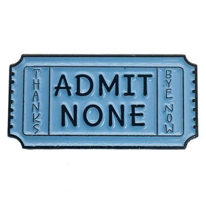 Admit None Enamel Pin - Prescribed Collectibles